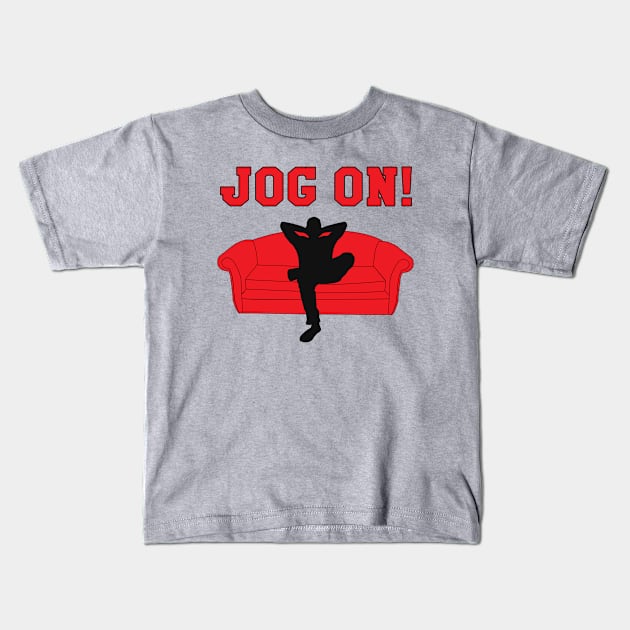 Jog On! Kids T-Shirt by rombcas